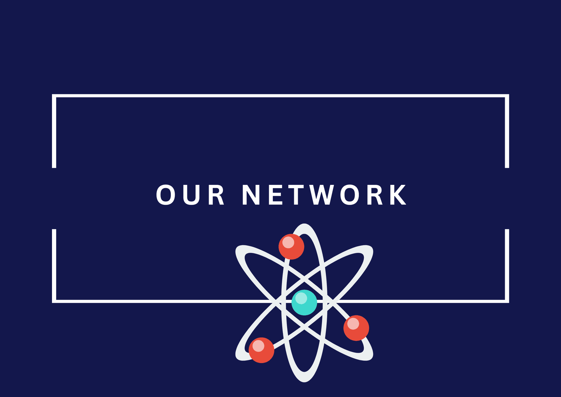 Our Networks
